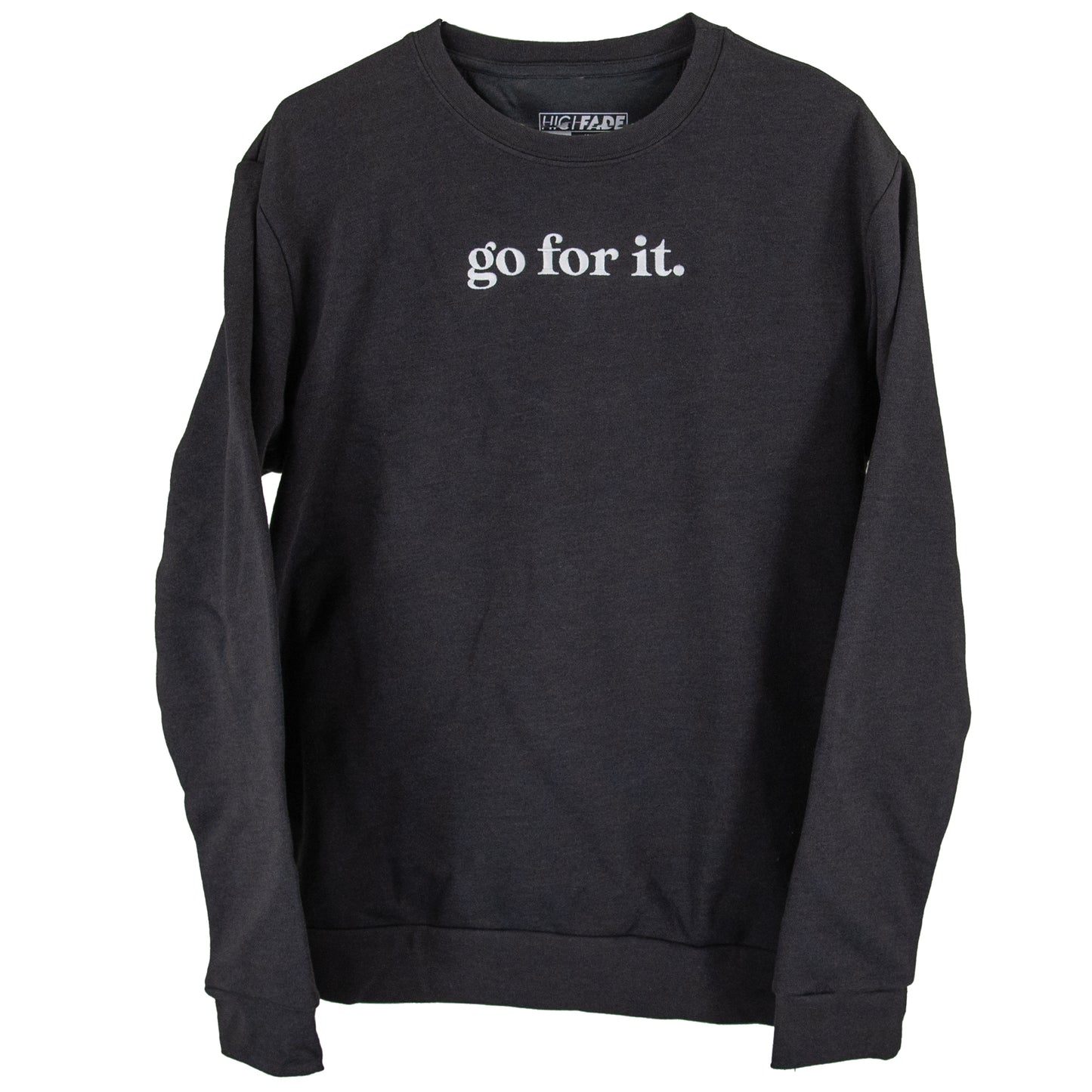 HighFADE go for it Sweatshirt